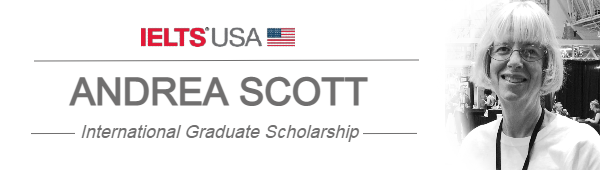 IELTS USA ANDREA SCOTT International Graduate Scholarship